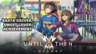 Until Then - Basta Driver, Sweet Lover Achievement Guide (Jeepney Minigame)