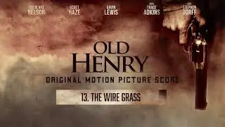 The Wire Grass | Old Henry (Original Score)