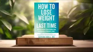 [Review] How to Lose Weight for the Last Time (Katrina Ubell) summarized.
