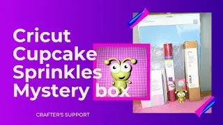 Cricut Cupcake Sparkles Mystery box with cutie