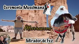 Mirador de Fez| Boda Musulmana| Vlogs Diarios|Familia Dayo