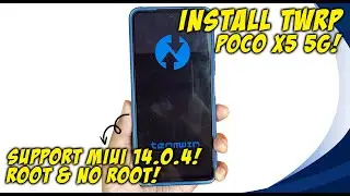 How to Install TWRP POCO X5 5G MIUI 14.0.4 Without Root - Support MIUI 13 and MIUI 14!