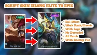 SCRIPT SKIN ZILONG ELITE TO EPIC NEW PATCH || WITH BACKUP FILE