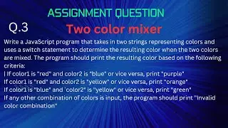 Color-mixer assignment question no. 3 || color mixer using two input color || using switch statement