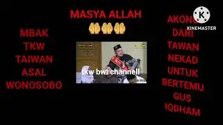 VIRAL TKW TAIWAN N3KAD BAWA PASI3N YG DIRAWAT HANYA UNTUK BERTEMU GUS IQDHAM DI SABILU TAUBAH BLITAR
