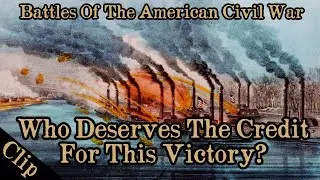 SHOULD ULYSSES S. GRANT GET CREDIT FOR THIS UNION VICTORY? #civilwar #history #americanhistory