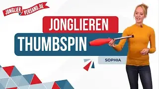 Thumbspin | Jongliertrick | Tutorial | Jonglierversand.de | Sophia | Jonglieren | Keulen