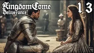 RISKY QUEST FOR A LADY - Kingdom Come Deliverance Walkthrough Gameplay #13