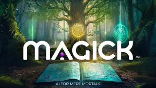 Introducing Magick - AI for Mere Mortals