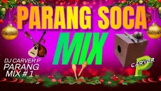 Parang Soca Mix - DJ Carver P