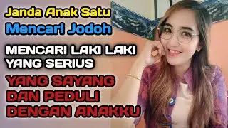 Janda Anak Satu Mencari Jodoh. Mencari laki laki yang serius, yang sayang dan peduli dengan anakku..