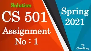 CS 501 Assignment No 1 Solution Spring 2021