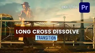 The LONG CROSS DISSOLVE Transition in Premiere Pro | Quick Tutorial