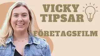 Vicky Tipsar - Företagsfilm visar upp ditt företag och väcker nyfikenhet