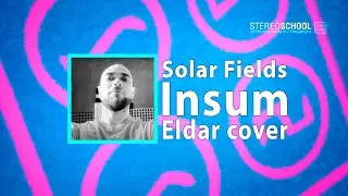 Solar Fields - Insum cover by Eldar