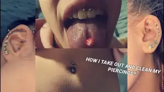 HOWW I CLEAN AND TAKE OUT MY 21 PIERCINGS!!