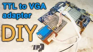 DIY TTL to VGA adapter. Адаптер для підключення планшета через TTL до VGA