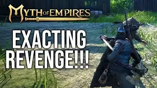 RETURNING THE FAVOR!!! - Myth of Empires - E7
