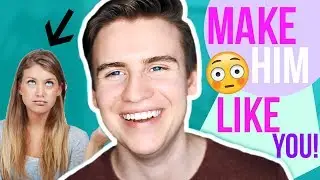 HOW TO *ACTUALLY* MAKE A GUY LIKE YOU!