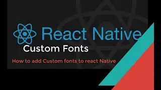 How to use Custom Font into React Native Expo