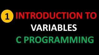 Introduction to Variables in C Programming | Explained in detail 
