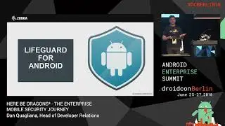 HERE BE DRAGONS* - THE ENTERPRISE MOBILE SECURITY JOURNEY