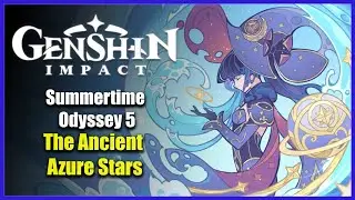 Summertime Odyssey: 5 - The Ancient Azure Stars | Genshin Impact