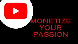 Monetize Your Passion: A Guide to Starting a YouTube Channel 2024
