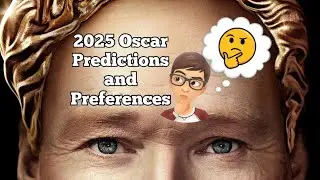2025 Oscar Predictions and Preferences (HD)