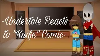 - Undertale Reacts to “Knife” Comic - Fluffy Angst? -