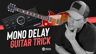How to Use the Mono Delay Guitar Trick To Create an Awesome Stereo Effect