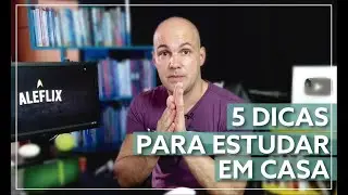 5 DICAS PARA ESTUDAR EM CASA | Alessando Marques 