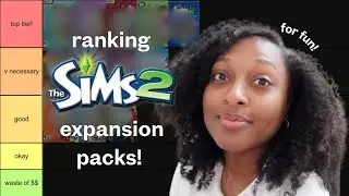 ranking the sims 2 expansion packs (and collections)!