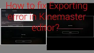 How to fix Exporting error in Kinemaster editor? Gandang Venus | Lyn Venus-Villamin