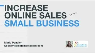 Increase Online Sales for Small Business - Webinar Excerpt