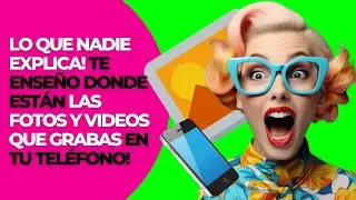 Tutorial Android. Encontrar fotos y videos en Android. Donde están fotos videos Cámara Android