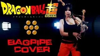 Dragon Ball Super Theme Song - LIMIT BREAK X SURVIVOR Bagpipe Cover
