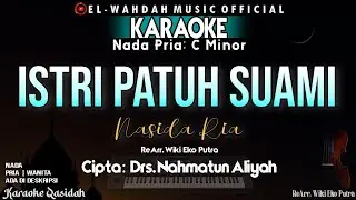 ISTRI PATUH SUAMI Karaoke (Nasida Ria) | Nada Pria | Cipta: Nahmatun Aliyah