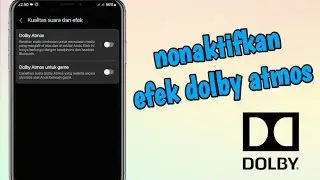 Cara Menonaktifkan Efek Dolby Atmos di HP Android