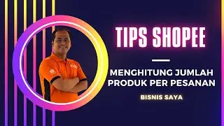 Menghitung Jumlah Produk Per Pesanan Shopee