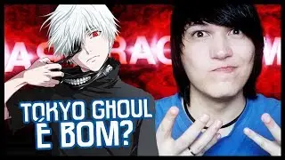 TOKYO GHOUL - É BOM? | CRÍTICA | REVIEW |