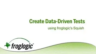 Create data driven scripts using Squish GUI Tester