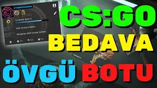 CS GO ÖVGÜ BOTU BEDAVA ÖVGÜ ALMA ÜCRETSİZ ÖVGÜ 2020 #csgo