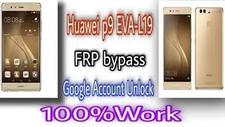 Huawei P9 EVA-L19 FRP BYPASS Google Account No Emergency Call Without PC % Work 2022