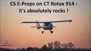 CS E-Props on CTSW Rotax 914: it's absolutely rocks!
