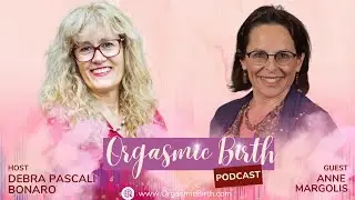 Ep. 104 Love Your Birth! with Anne Margolis