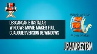 Instalar Windows Movie Maker Windows 8, 8.1, 7, Vista Full Español 2015
