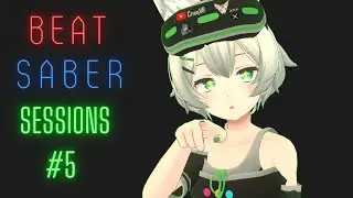 Beat Saber Sessions - #5 [8pt fbt]