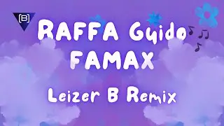Raffa Guido - Famax (Leizer B Remix)