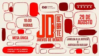 ¿Huelga a la Justicia o justicia en huelga? Reforma al Poder Judicial | Jueves de Debate